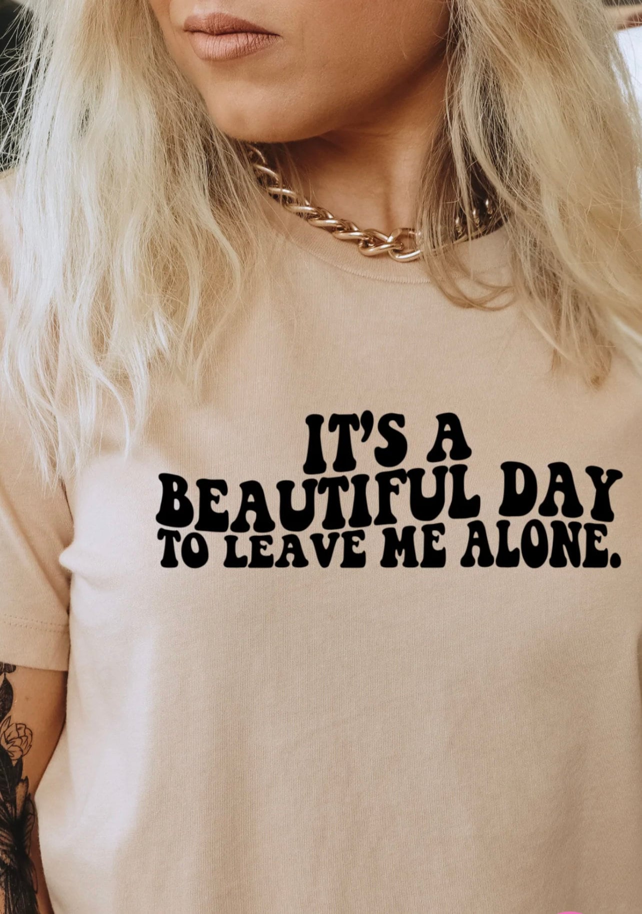 It’s a beautiful day to leave me alone, T-shirt,screen print