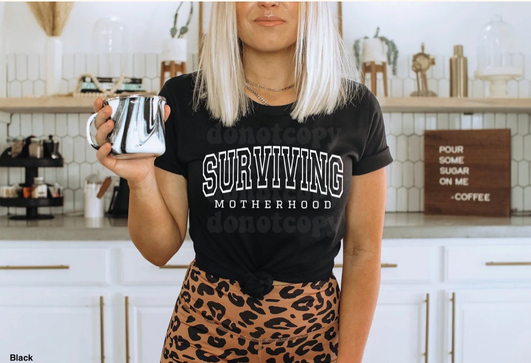 Surviving Motherhood shirt